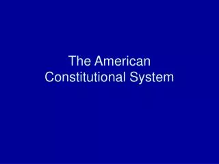 The American Constitutional System