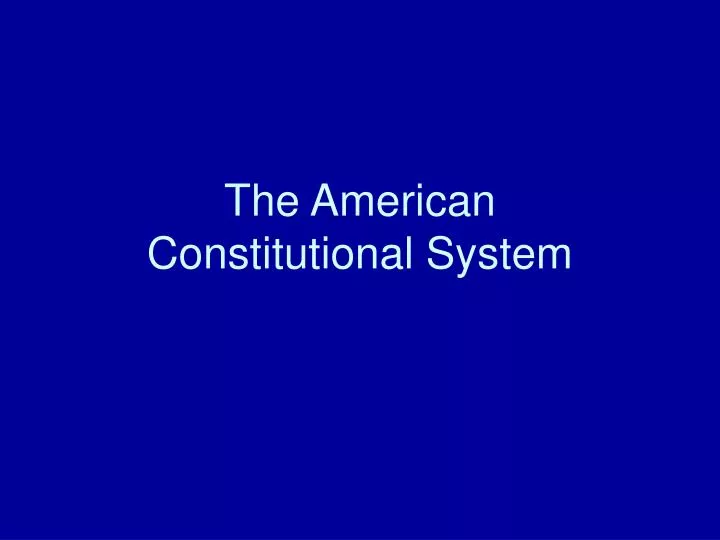 the american constitutional system