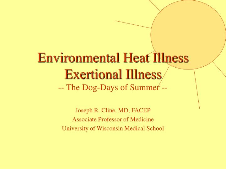 environmental heat illness exertional illness the dog days of summer