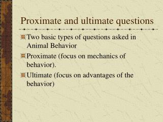 Proximate and ultimate questions