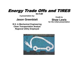 Energy Trade Offs and TIRES 10.17.09