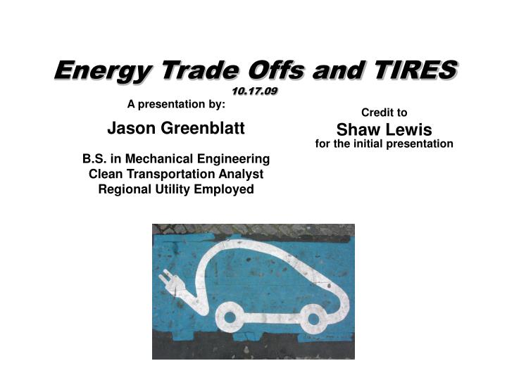 energy trade offs and tires 10 17 09