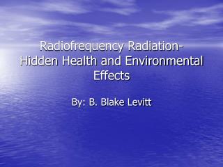 Radiofrequency Radiation- Hidden Health and Environmental Effects