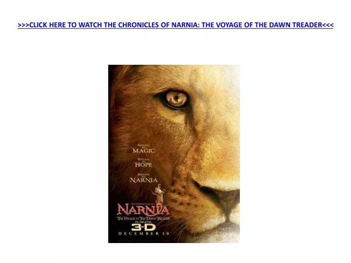 click here to watch the chronicles of narnia the voyage of the dawn treader