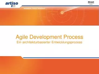 Agile Development Process Ein architekturbasierter Entwicklungsprozess