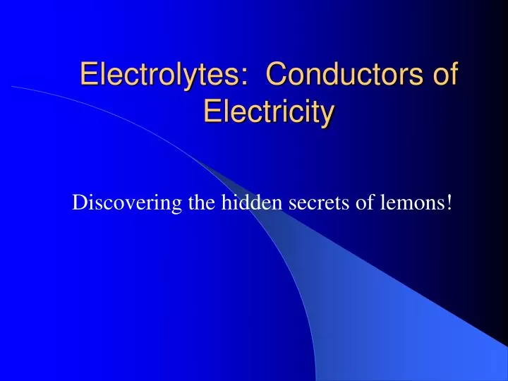 electrolytes conductors of electricity