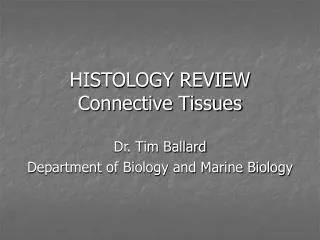 HISTOLOGY REVIEW Connective Tissues