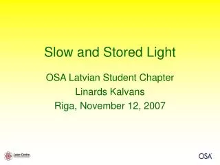 Slow and Stored Light
