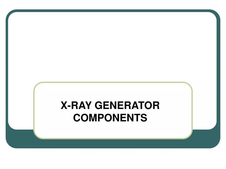 x ray generator components