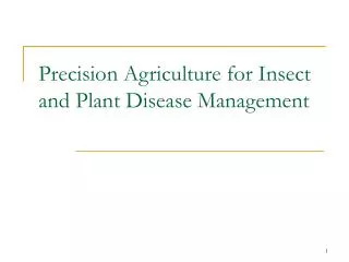 Precision Agriculture for Insect and Plant Disease Management