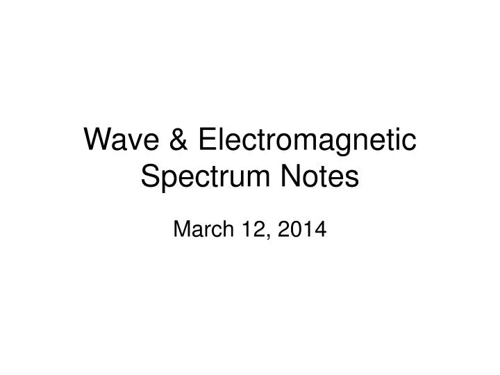 wave electromagnetic spectrum notes