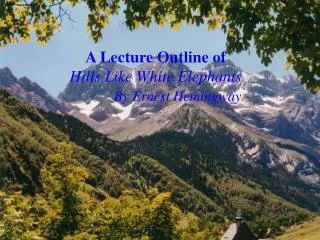 A Lecture Outline of Hills Like White Elephants By Ernest Hemingway