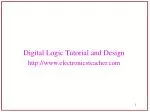 Digital Logic Tutorial and Design electronicsteacher - slide 1