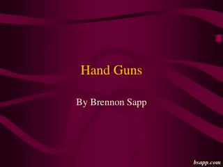 Hand Guns