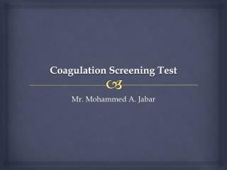 Coagulation Screening Test
