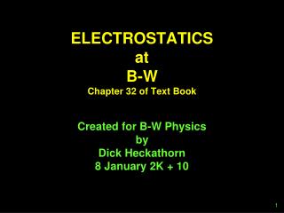 ELECTROSTATICS at B-W Chapter 32 of Text Book