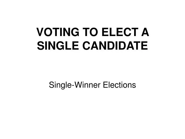 voting to elect a single candidate