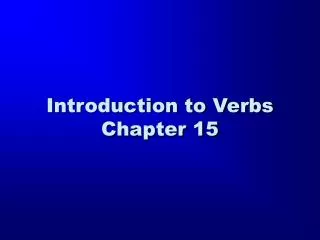 Introduction to Verbs Chapter 15