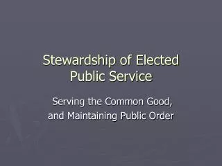 Stewardship of Elected Public Service