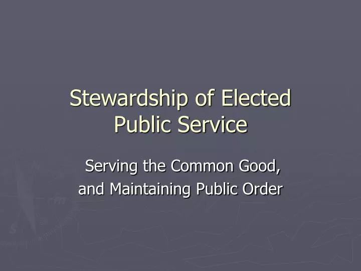 stewardship of elected public service