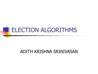 ELECTION ALGORITHMS