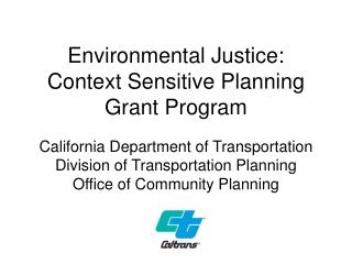 Environmental Justice: Context Sensitive Planning Grant Program