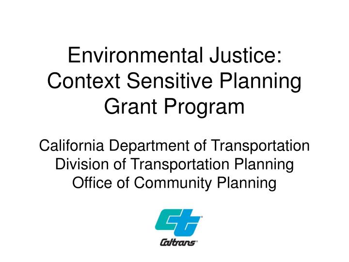 environmental justice context sensitive planning grant program