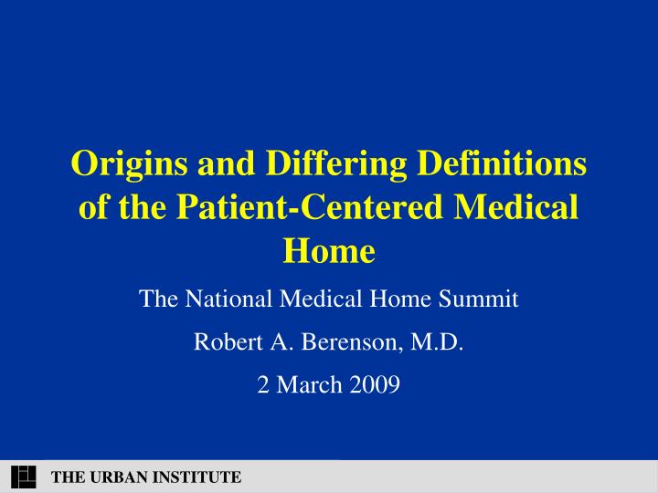 origins and differing definitions of the patient centered medical home