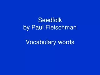 Seedfolk by Paul Fleischman Vocabulary words