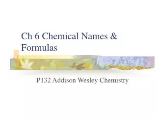 Ch 6 Chemical Names &amp; Formulas