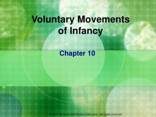 Voluntary Movements of Infancy