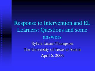 Response to Intervention and EL Learners: Questions and some answers