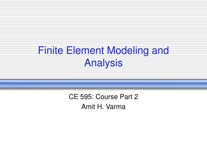 finite element modeling and analysis