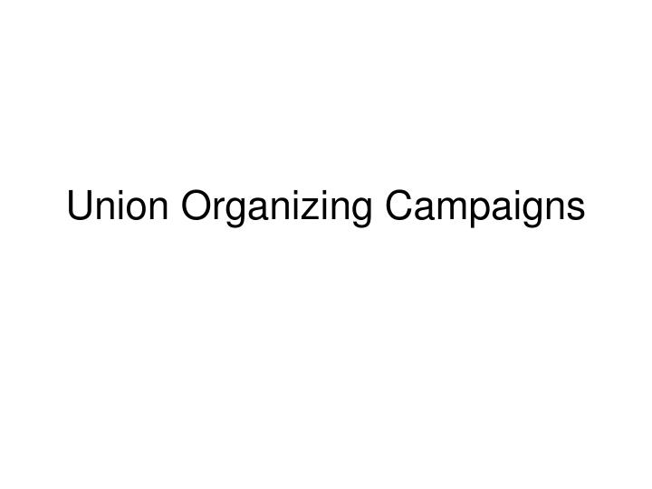 union organizing campaigns