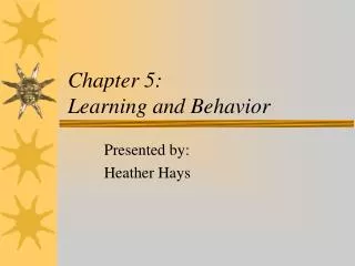 Chapter 5: Learning and Behavior