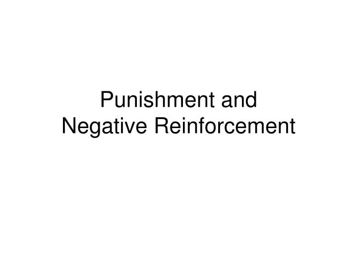 punishment and negative reinforcement