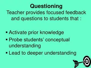 Questioning Teacher provides focused feedback and questions to students that :