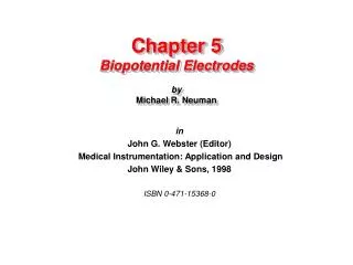 Chapter 5 Biopotential Electrodes by Michael R. Neuman