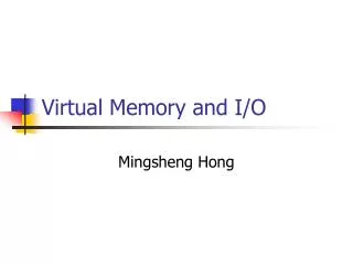 Virtual Memory and I/O