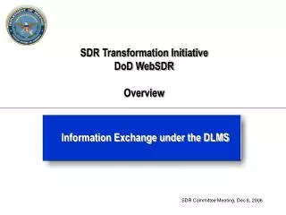 SDR Transformation Initiative DoD WebSDR Overview