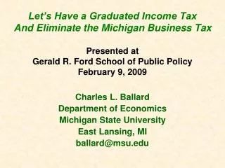 Charles L. Ballard Department of Economics Michigan State University East Lansing, MI ballard@msu