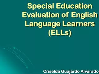 Special Education Evaluation of English Language Learners (ELLs)