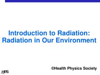 Introduction to Radiation: Radiation in Our Environment