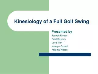 Kinesiology of a Full Golf Swing