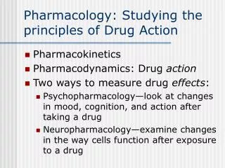 Pharmacology: Studying the principles of Drug Action