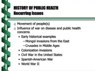 HISTORY OF PUBLIC HEALTH Recurring Issues