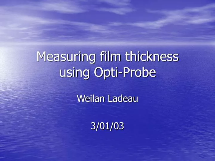 measuring film thickness using opti probe