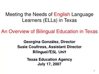 Meeting the Needs of English Language Learners (ELLs) in Texas An Overview of Bilingual Education in Texas
