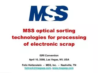 MSS optical sorting technologies for processing of electronic scrap ISRI Convention April 10, 2008, Las Vegas, NV, USA