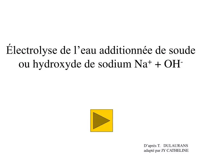lectrolyse de l eau additionn e de soude ou hydroxyde de sodium na oh